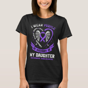 Ter nagedachtenis van dochter drug overdosis bewus t-shirt