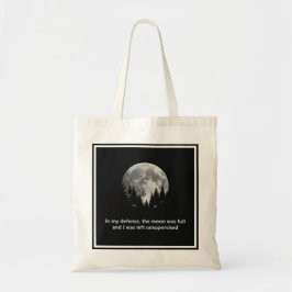 Ter verdediging, de maan was vol tote bag