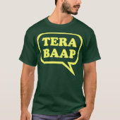Tera Baap - Desi T-Shirt (Voorkant)