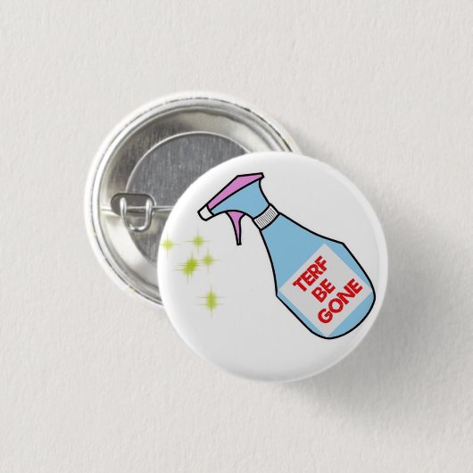 Terf Be Gone badge Ronde Button 3,2 Cm (Voorkant /achterkant)