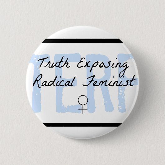 TERF - Waarheid die radicale feminist blootstelt Ronde Button 5,7 Cm (Voorkant)