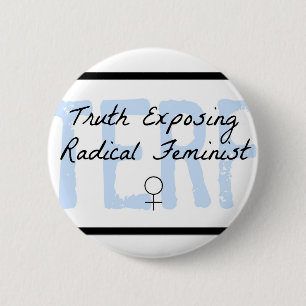 TERF - Waarheid die radicale feminist blootstelt Ronde Button 5,7 Cm