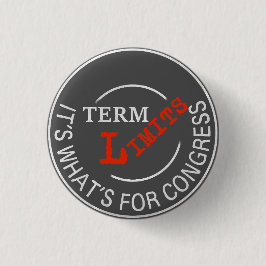 Term Limits - Het is wat er is voor Congres T-Shir Ronde Button 3,2 Cm