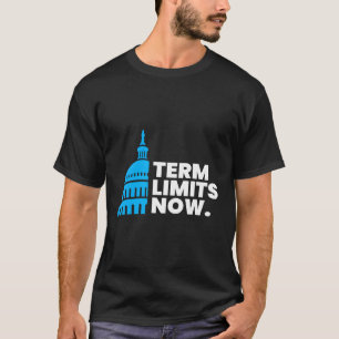 Termijnlimieten nu Congres Huis en Senaat Term Lim T-shirt