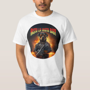 Terminator Dog - Hasta La Vista Baby T-shirt