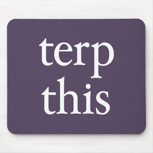 Terp this Dark Mousepad Muismat (Voorkant)