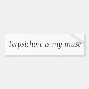 Terpsichore is mijn maas bumpersticker