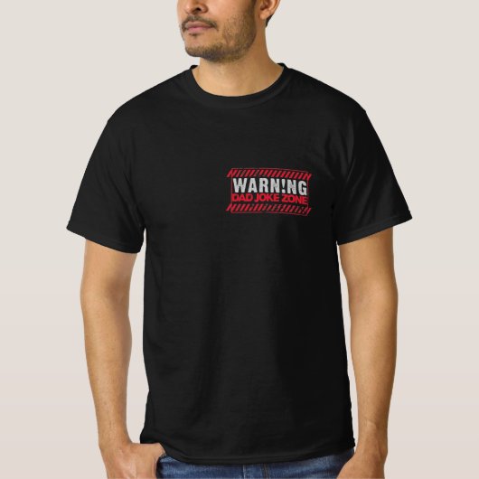 Terrific Text Design Warning Dad Joke Zone T-Shirt (Voorkant)
