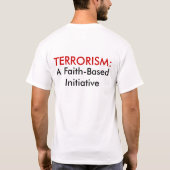 Terrorism-Faith-Based-Initiative T-shirt (Achterkant)
