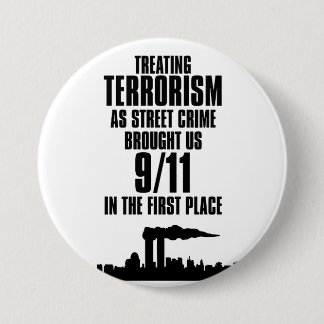 Terrorisme behandelen als straatcriminaliteit ronde button 7,6 cm