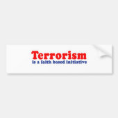 Terrorisme is een geloofsinitiatief bumpersticker (Voorkant)