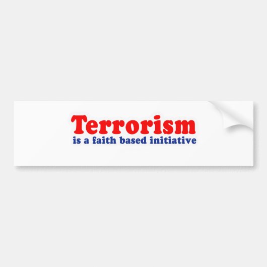 Terrorisme is een op geloof gebaseerd initiatief bumpersticker (Voorkant)
