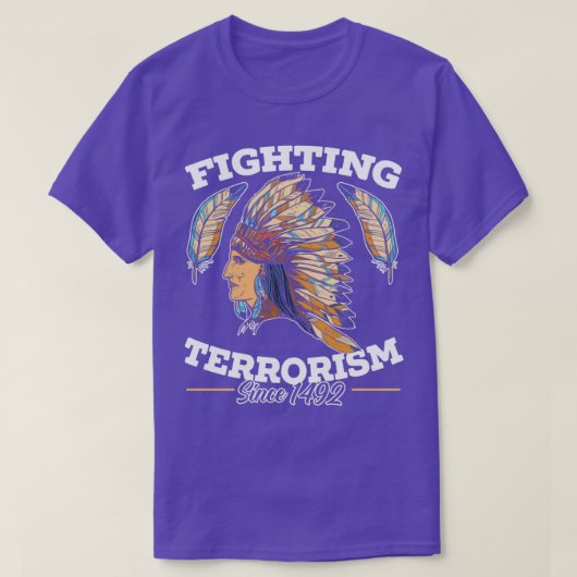 Terrorismebestrijding sinds 1492 Native American 1 T-shirt (Design voorkant)
