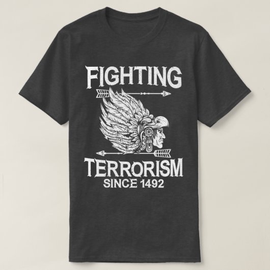 Terrorismebestrijding sinds 1492 Native American T-shirt (Design voorkant)