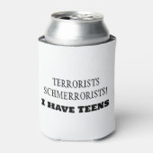Terroristen Schmerroristen! Ik heb TIENERS! Blikjeskoeler (Blikje Voorkant)