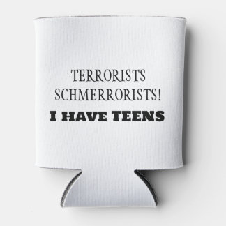Terroristen Schmerroristen! Ik heb TIENERS! Blikjeskoeler