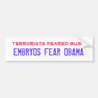 Terroristen vreesden STRUIK, EMBRYOS FEAR OBAMA Bumpersticker