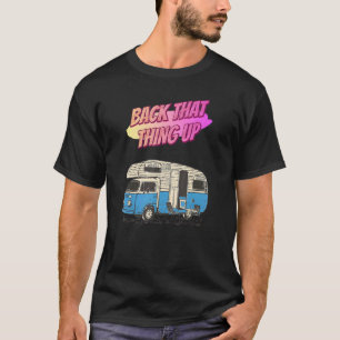 Terug dat het ding omhoog de hachelijke Humor cite T-shirt