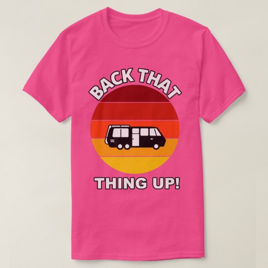 Terug dat het ding up Funny Camper RV Meme Camping T-shirt (Design voorkant)