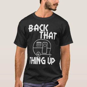Terug dat Humor Camping Travel omhoog zetten T-shirt