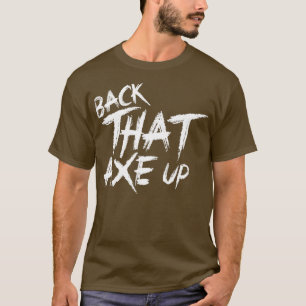 Terug die bijl omhoog 2 t-shirt