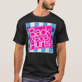 Terug en Body Hurts Cute Funny Essential T-Shirt (Voorkant)