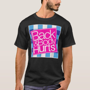 Terug en Body Hurts Cute Funny Essential T-Shirt