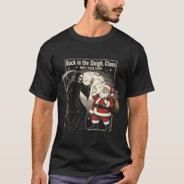 Terug in de slee, Claus. Wacht je beurt T-shirt