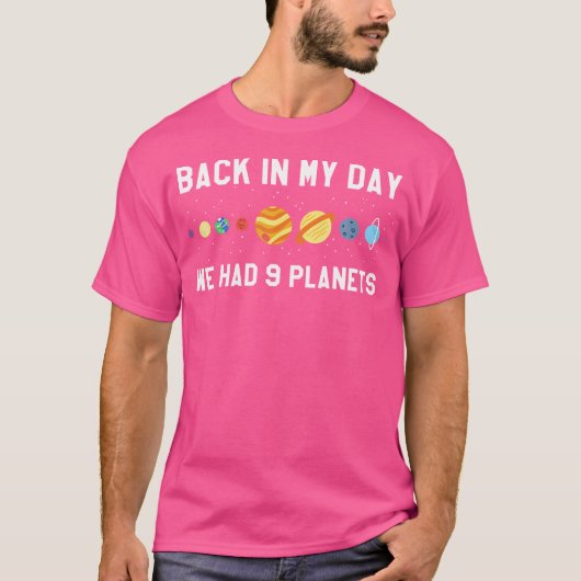 Terug In Mijn Dag 9 Planeten Pluto Ruimteastronomi T-shirt (Voorkant)
