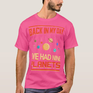Terug In Mijn Tijd Hadden We Negen Planeten Astron T-shirt