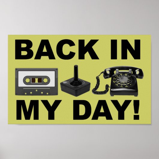 Terug In Mijn Tijd Retro Grappige Poster Bord (Voorkant)