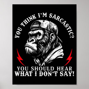 (terug) Je denkt dat ik sarcastisch ben, je zou Fu Poster