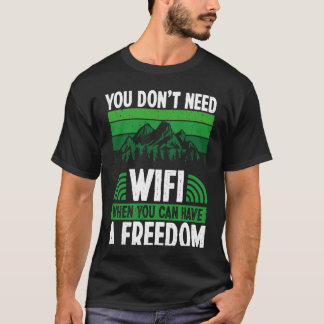 Terug Je hebt geen WiFi nodig als je vrijheid hebt T-shirt