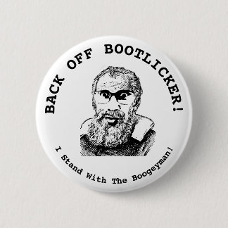 Terug naar Bootlicker! Ik sta achter de Boogeyman! Ronde Button 5,7 Cm