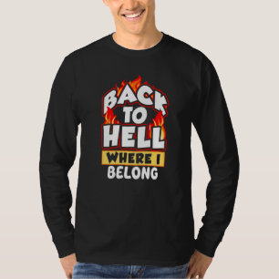 Terug naar de hel waar ik sta t-shirt
