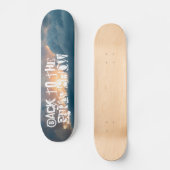 terug naar de vroege show skateboard (Voorkant)