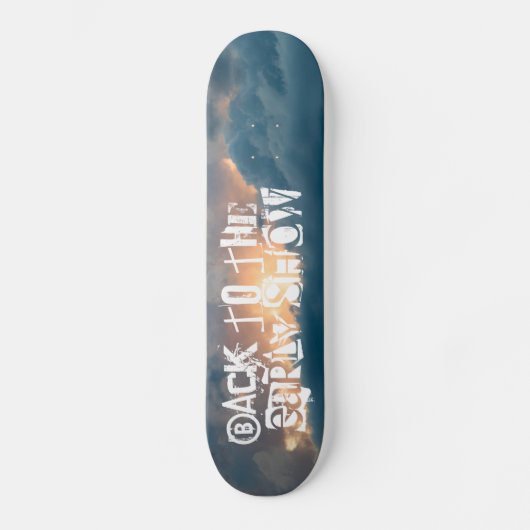 terug naar de vroege show skateboard (Voorkant)