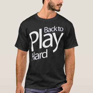 Terug naar Hard spelen T-shirt