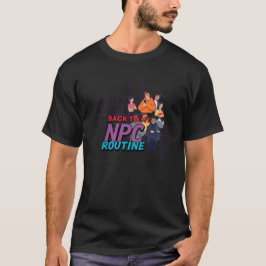 Terug naar mijn NPC-routine. T-shirt