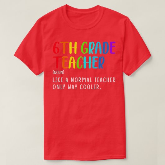 Terug naar school 6e graad leraar definitie zesde t-shirt (Design voorkant)