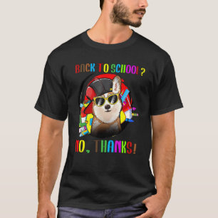Terug Naar School Corgi Hond Zonnebril Nee Bedankt T-shirt