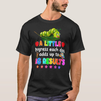 Terug naar school Een beetje vooruitgang elke dag  T-shirt