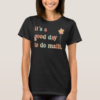 Terug naar school: een goede dag om Wiskunde docen T-shirt