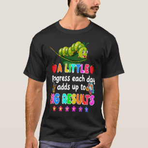 Terug naar school elke dag een kleine vooruitgang t-shirt