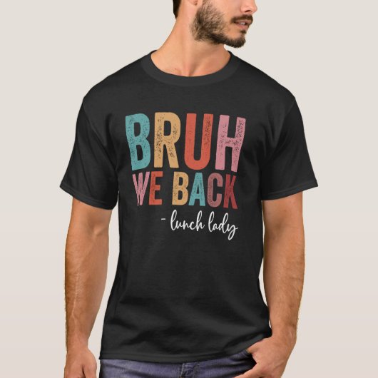 Terug naar school Grappig Retro Bruh We Back Lunch T-shirt (Voorkant)