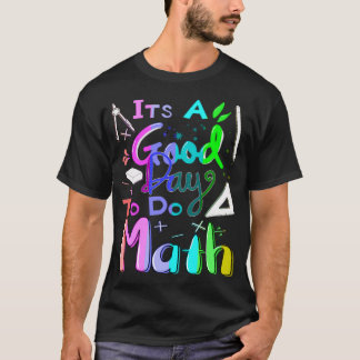 Terug naar school Het is een goede dag om wiskunde T-shirt