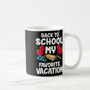 Terug naar school is mijn favoriete vakantie koffiemok