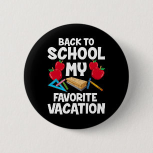 Terug naar school is mijn favoriete vakantie ronde button 5,7 cm