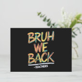 Terug naar school leraar Bruh We Back Leraren  Kaart (Staand voorkant)