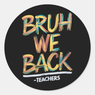 Terug naar school leraar Bruh we terug leraren Ronde Sticker